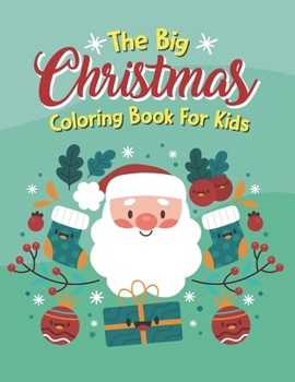 Paperback The Big Christmas Coloring Book For Kids: Reindeer, Animals Book