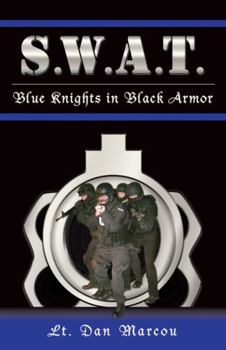Paperback S.W.A.T.: Blue Knights in Black Armor Book