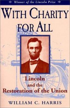 Paperback With Charity for All: Lincoln and the Restoration for the Union Book