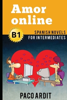 Paperback Spanish Novels: Amor online (Spanish Novels for Intermediates - B1) [Spanish] Book