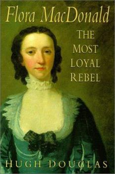 Paperback Flora MacDonald: The Most Loyal Rebel Book