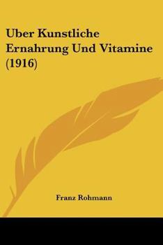 Paperback Uber Kunstliche Ernahrung Und Vitamine (1916) [German] Book