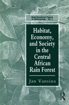 Paperback Habitat, Economy and Society in the Central Africa Rain Forest Book