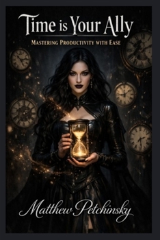 Paperback Time is Your Ally: Mastering Productivity with Ease Book