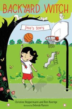 Jess's Story - Book #2 of the Backyard Witch