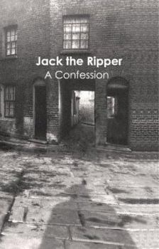 Paperback Jack The Ripper: A Confession Book