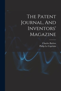 Paperback The Patent Journal, And Inventors' Magazine Book