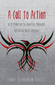 Paperback A Call to Action: An Introduction to Education, Philosophy, and Native North America Book