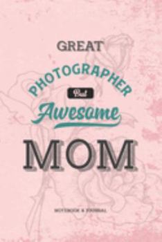 Paperback Great Photographer but Awesome Mom Notebook & Journal Book