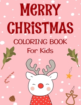 Merry christmas coloring book for kids.: Fun Children’s Christmas Gift or Present for kids.Christmas Activity Book Coloring, Matching, Mazes , Drawing, Cross Words, Color by Number,and More.