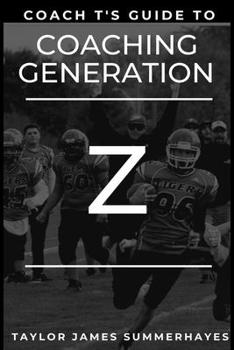 Paperback Coach T's Guide To Coaching Generation Z Book