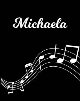 Paperback Michaela: Sheet Music Note Manuscript Notebook Paper - Personalized Custom First Name Initial M - Musician Composer Instrument C Book