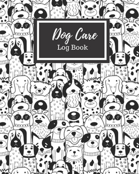 Paperback Dog Care Log Book: My Dog Profile Medical Records withe health care and expenses Manager of month can record 1 year size 8X10" 110 page Book