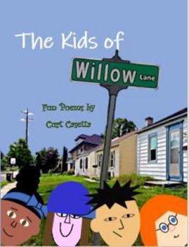 Paperback The Kids of Willow Lane: Fun Poems by Curt Casetta Book