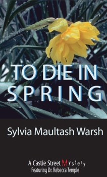 To Die in Spring - Book #1 of the Rebecca Temple