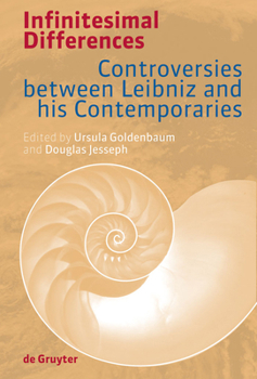 Hardcover Infinitesimal Differences: Controversies Between Leibniz and His Contemporaries Book