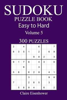 Paperback 300 Easy to Hard Sudoku Puzzle Book: Volume 5 Book
