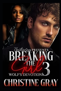 Paperback Breaking The Girl 3: Wolf's Devotion Book