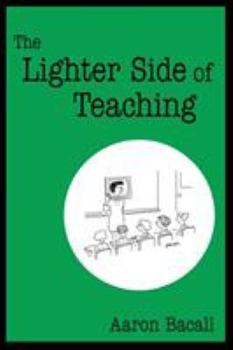 Paperback The Lighter Side of Teaching Book