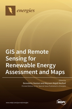 Hardcover GIS and Remote Sensing for Renewable Energy Assessment and Maps Book