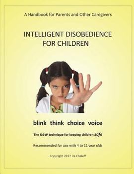 Paperback Intelligent Disobedience for Children: A Handbook for Parents and Other Caregivers Book