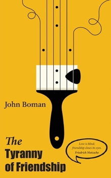 Paperback The Tyranny of Friendship Book
