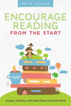 Paperback Encourage Reading from the Start: Essays, Articles, and Interviews from the Field Book