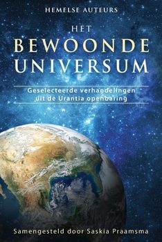 Paperback Het Bewoonde Universum: Geselecteerde verhandelingen uit de Urantia openbaring [Dutch] Book