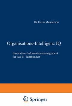 Paperback Organisations-Intelligenz IQ: Innovatives Informationsmanagement Für Das 21. Jahrhundert [German] Book