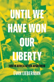 Hardcover Until We Have Won Our Liberty: South Africa After Apartheid Book