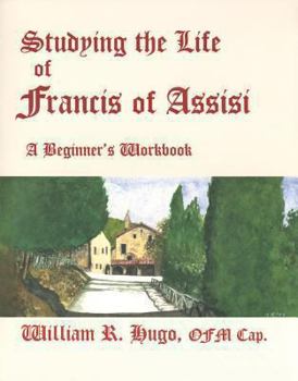 Paperback Studying the Life of Francis of Assisi: A Beginner's Workbook Book