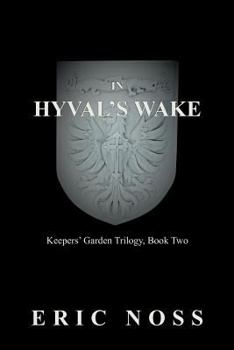 Paperback In Hyval's Wake: Keepers' Garden Trilogy, Book Two Book
