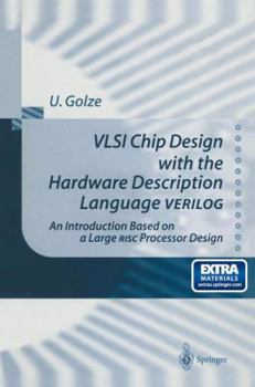 Paperback VLSI Chip Design with the Hardware Description Language Verilog: An Introduction Based on a Large RISC Processor Design Book