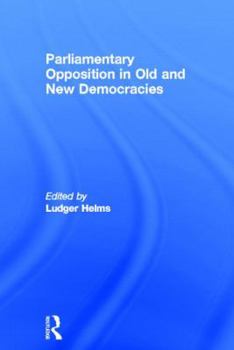 Hardcover Parliamentary Opposition in Old and New Democracies Book