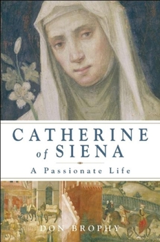 Hardcover Catherine of Siena: A Passionate Life Book