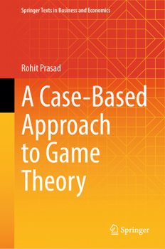 Hardcover A Case-Based Approach to Game Theory Book