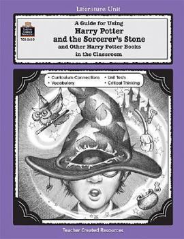 Paperback A Guide for Using Harry Potter and the Sorcerer's Stone/Other Harry Potter Books in the Classroom Book