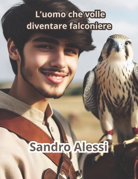 Paperback L'uomo che volle diventare falconiere [Italian] Book