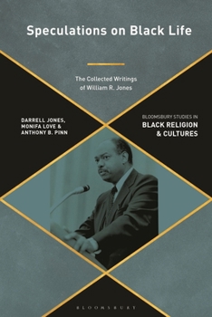 Paperback Speculations on Black Life: The Collected Writings of William R. Jones Book