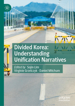 Hardcover Divided Korea: Understanding Unification Narratives Book