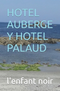 HOTEL AUBERGE Y HOTEL PALAUD (Libro en español prohibido para menores de 18 años) (Spanish Edition)