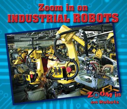 Zoom in on Industrial Robots - Book  of the Zoom in on Robots