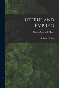 Uterus and Embryo: I. Rabbit; II. Man (Classic Reprint)