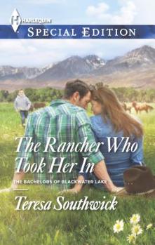 The Rancher Who Took Her In - Book #3 of the Bachelors of Blackwater Lake