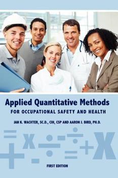 Hardcover Applied Quantitative Methods for Occupational Safety and Health Book