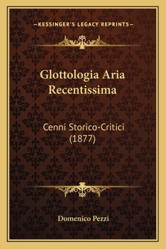 Paperback Glottologia Aria Recentissima: Cenni Storico-Critici (1877) [Italian] Book