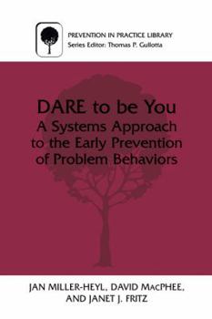 Paperback Dare to Be You: A Systems Approach to the Early Prevention of Problem Behaviors Book