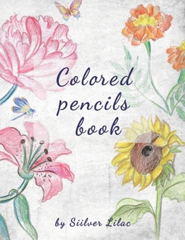 Paperback Colored Pencils Book: Drawing and Painting with Colored Pencils for Everyone! Book