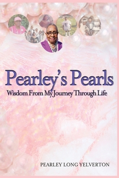 Pearley's Pearls: Wisdom From My Journey Through Life