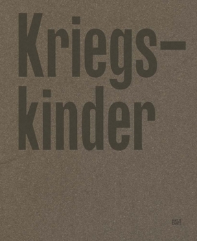 Frederike Helwig: Kriegskinder: Portraits of a Forgotten Generation